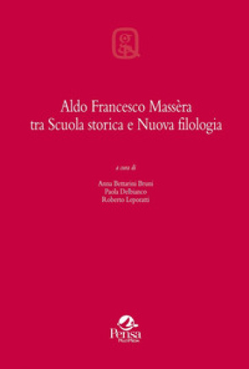 Aldo Francesco Massèra tra Scuola storica e Nuova filologia - A. Bettarini Bruni | 