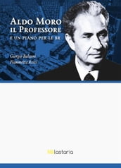 Aldo Moro il Professore. E un piano per le BR