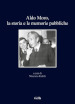 Aldo Moro, la storia e le memorie pubbliche