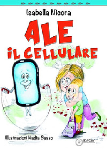 Ale il cellulare - Isabella Nicora