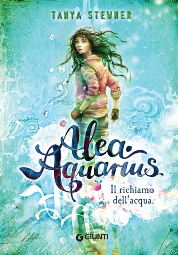 Alea Aquarius. Il richiamo dell'acqua - Tanya Stewner