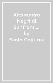 Alessandro Negri di Sanfront. L eroe di Pastrengo