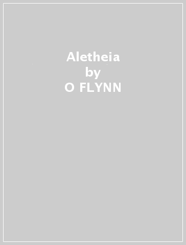 Aletheia - O FLYNN