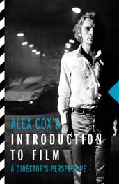 Alex Cox s Introduction to Film