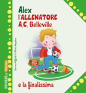 Alex allenatore A.C. Belleville e la finalissima