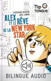 Alex et le rêve de la New York Star - collection Tip Tongue - A2 intermédiaire - dès 12 ans