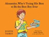 Alexander, Who s Trying His Best to Be the Best Boy Ever