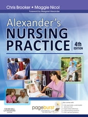Alexander s Nursing Practice E-Book