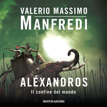Alexandros - 3. Il confine del mondo - Valerio Massimo Manfredi