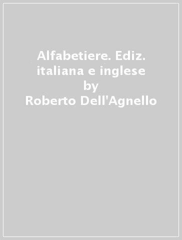 Alfabetiere. Ediz. italiana e inglese - Roberto Dell