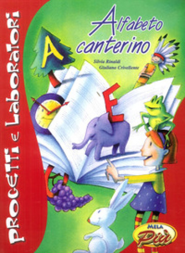 Alfabeto canterino. Con CD Audio - Silvia Rinaldi - Giuliano Crivellente