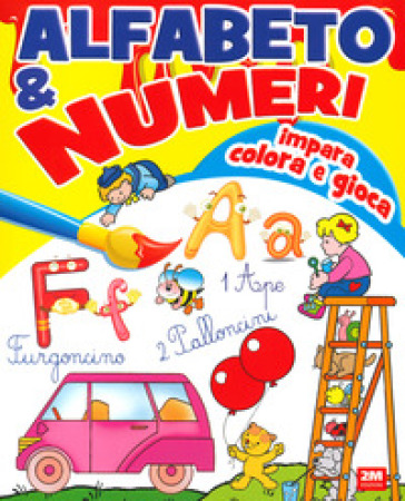 Alfabeto & numeri. Impara, colora e gioca