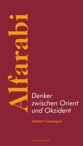 Alfarabi Denker zwischen Orient und Okzident