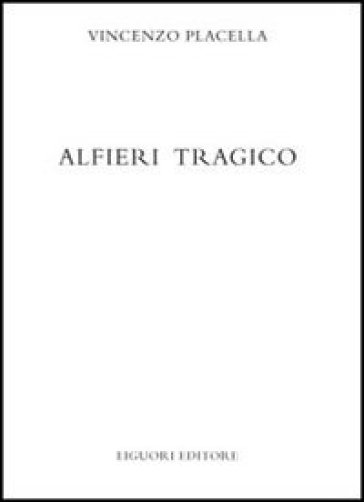Alfieri tragico - Placella