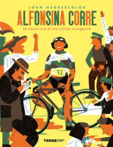 Alfonsina corre. La storia vera di una ciclista coraggiosa - Joan Negrescolor