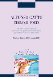 Alfonso Gatto. L uomo, il poeta