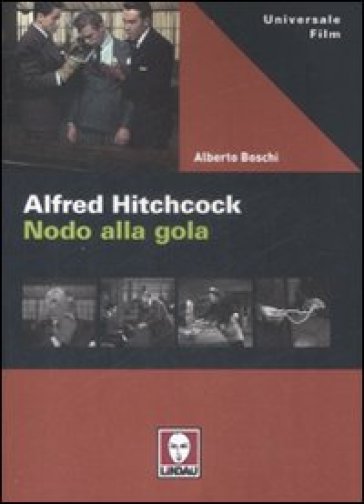 Alfred Hitchcock. Nodo alla gola - Alberto Boschi