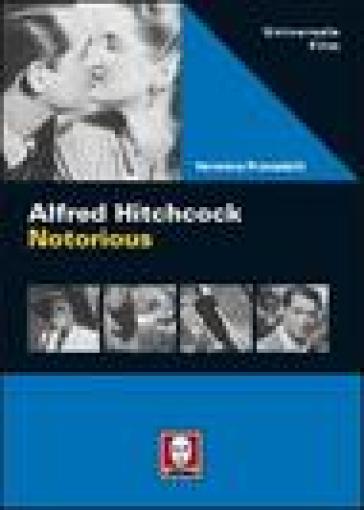 Alfred Hitchcock. Notorious - Veronica Pravadelli