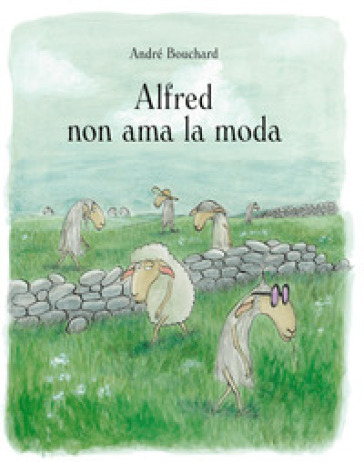 Alfred non ama la moda. Ediz. a colori - André Bouchard