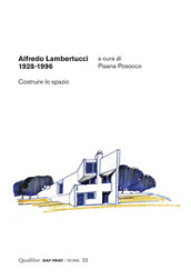 Alfredo Lambertucci 1928-1996. Costruire lo spazio. Ediz. a colori