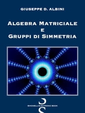 Algebra Matriciale e Gruppi di Simmetria