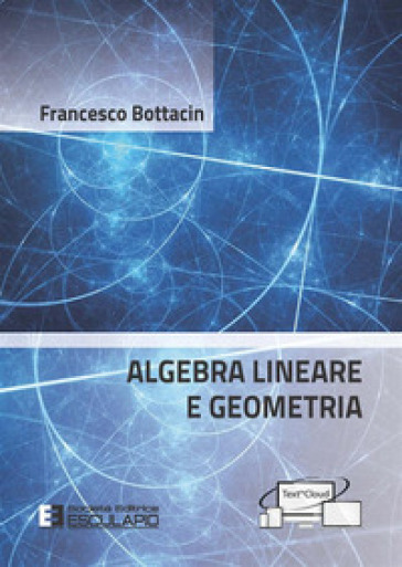 Algebra lineare e geometria - Francesco Bottacin