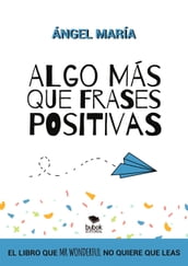 Algo más que frases positivas para cambiar tu vida