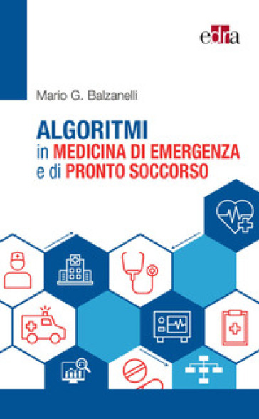 Algoritmi in medicina di emergenza e di pronto soccorso - Mario Balzanelli