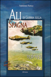 Ali di guerra sulla Spagna (1936-1939)