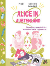 Alice in Austenland. 2: Orgoglio e pregiudizio: mai fidarsi delle apparenze