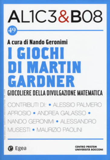Alice & Bob. 49: I giochi di Martin Gardner. Giocoliere della divulgazione matematica