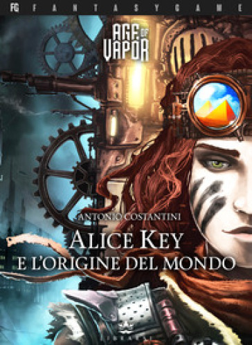 Alice Key e l'origine del mondo. Age of Vapor. 1.