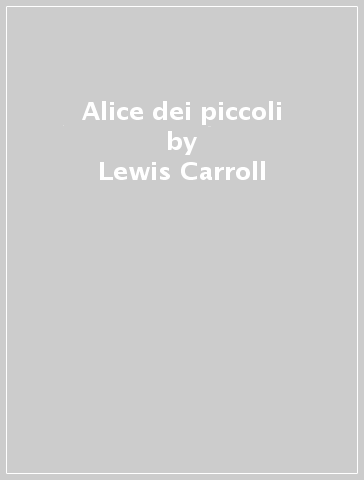 Alice dei piccoli - Lewis Carroll