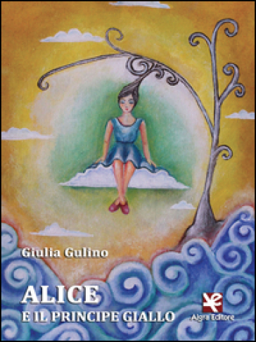 Alice e il principe giallo - Giulia Gulino