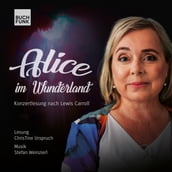 Alice im Wunderland - Konzertlesung nach Lewis Carroll (ungekürzt)