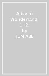 Alice in Wonderland. 1-2.