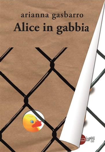 Alice in gabbia - Arianna Gasbarro