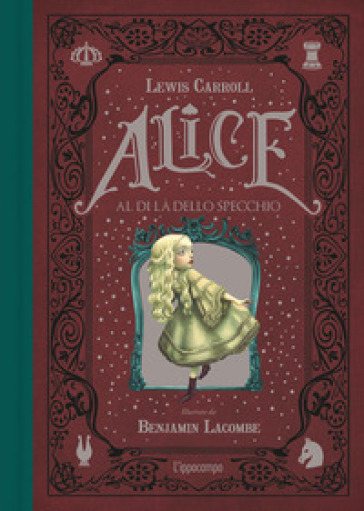 Alice al di là dello specchio. Ediz. integrale - Lewis Carroll - Benjamin Lacombe