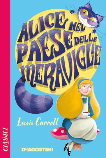 Alice nel Paese delle Meraviglie - Carroll Lewis