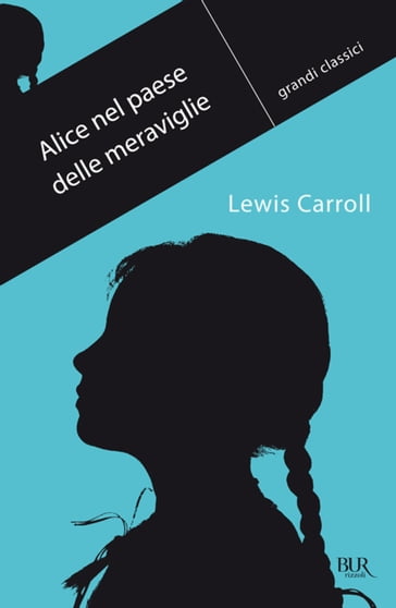 Alice nel paese delle meraviglie - Carroll Lewis