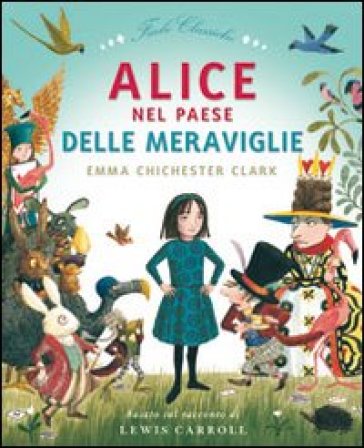 Alice nel paese delle meraviglie - Emma Chichester Clark