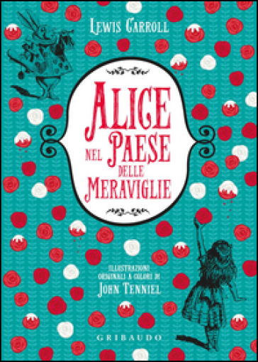 Alice nel paese delle meraviglie - Lewis Carroll