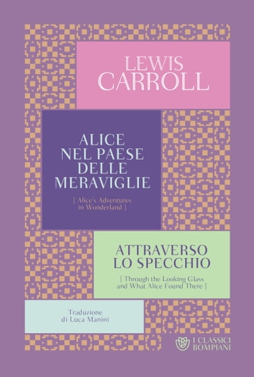 Alice nel paese delle meraviglie. Attraverso lo specchio - Carroll Lewis