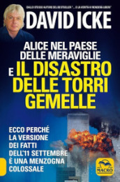 Alice nel paese delle meraviglie e il disastro delle Torri Gemelle. Ecco perché la versione ufficiale dei fatti dell