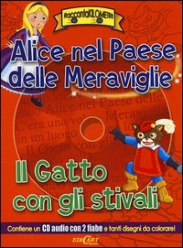 Alice nel paese delle meraviglie-Il gatto con gli stivali. Con CD Audio