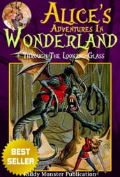 Alice s Adventures In Wonderland [Alice In Wonderland] and Through the Looking-Glass By Lewis Carroll