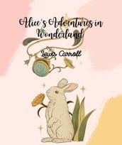 Alice s Adventures in Wonderland (Annotated)