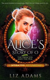 Alice s Story of O: The Princess and the Pea