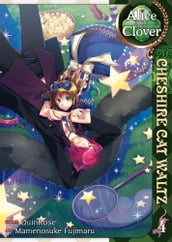 Alice in the Country of Clover: Cheshire Cat Waltz Vol. 4