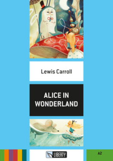 Alice in wonderland. Ediz. per la scuola. Con File audio per il download - Lewis Carroll